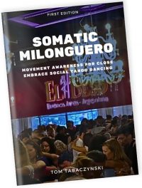 The English Versions of My Articles on Tom Tabaczynski’s “Somatic Milonguero”